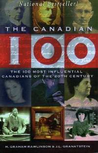 Canadian 100: The 100 Most Influential Canadians of the 20th Century