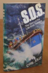 S.O.S. The Story of the Lifeboat Service