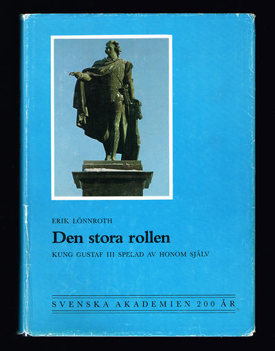 Den stora rollen. Kung Gustaf III spelad av honom…