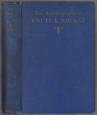 The Autobiography of Knute K. Rockne by ROCKNE, Knute K - 1931