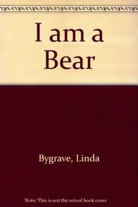 I AM A BEAR
