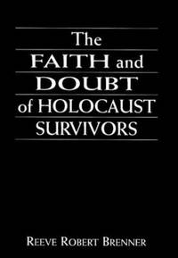 The Faith and Doubt of Holocaust Survivors