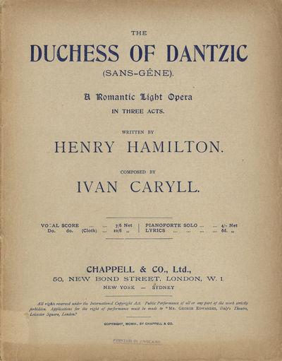 The Duchess of Dantzic (Sans-Gêne). A Romantic Light Opera in Three Acts. Written by Henry Hamilton. [Piano-vocal score]