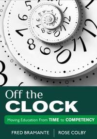 Off the Clock : Moving Education from Time to Competency
