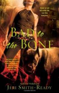 Bad to the Bone by Jeri Smith-Ready - 2009-08-04