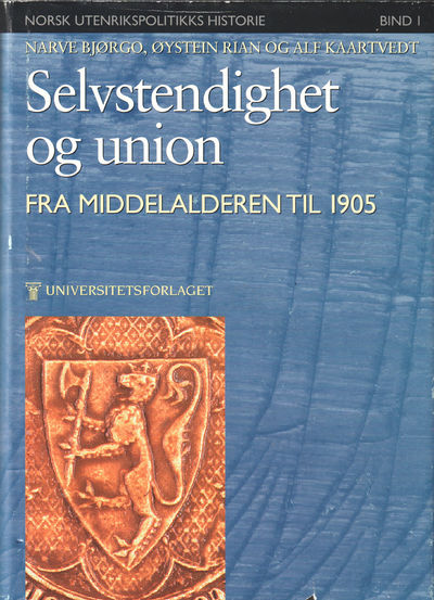 Norsk utenrikspolitikks historie, Bind 1.…