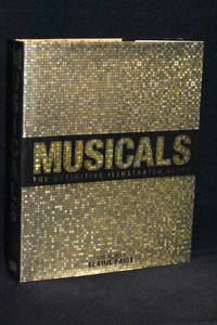 Musicals; The Definitive Illustrated Story by Meizan van Zyl, Project Editor - 2015