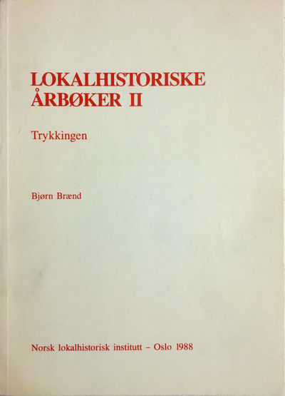 Lokalhistoriske årbøker II. Trykkingen