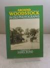 Around Woodstock in Old Photographs (Britain in Old Photographs)