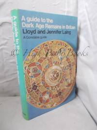 A Guide to the Dark Age Remains in Britain by Laing, Lloyd and Jennifer - 1979 