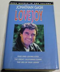 image of Lovejoy : Three Novels In One Volume - Paid And Loving Eyes; The Great California Game; The Lies Of Fair Ladies