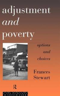 Adjustment and Poverty: Options and Choices