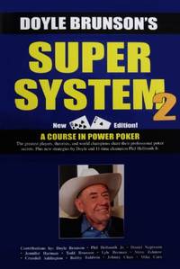 Super System 2: Winning strategies for limit hold'em cash games and tournament tactics