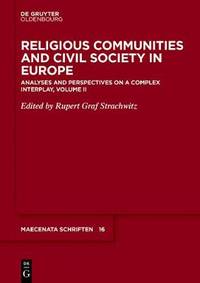 Religious Communities and Civil Society in Europe: Analyses and Perspectives on a Complex...