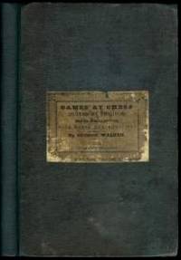 A Selection of Games at Chess, actually palyed by Philidor and his contemporaries; now first published from the original manuscr