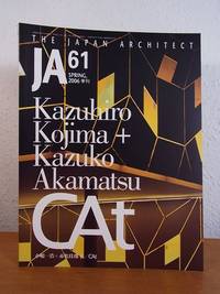 JA - The Japan Architect. Issue 61, Spring 2006. Title: Kazuhiro Kojima + Kazuko Akamatsu / CAt...