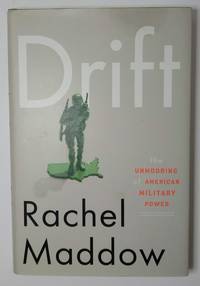 Drift: The Unmooring of American Military Power