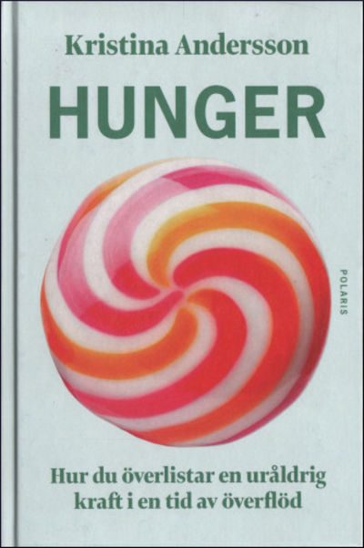 HUNGER. Hur du överlistar en uråldrig kraft i en…