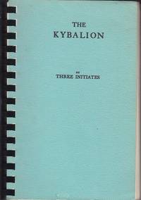 image of The Kybalion. A Study of the Hermetic Philosophy of Ancient Egypt and Greece