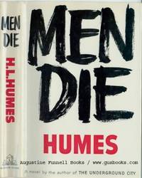 Men Die by H.L. (Harold Louis) Humes - First Edition. - 1959 - from Augustine Funnell Books (SKU: 017723)