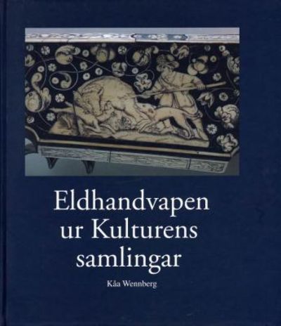 Eldhandvapen ur Kulturens samlingar. Prov på…