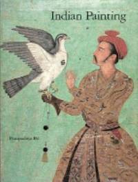 Indian Painting : A Catalogue of the Los Angeles County Museum of Art Collection