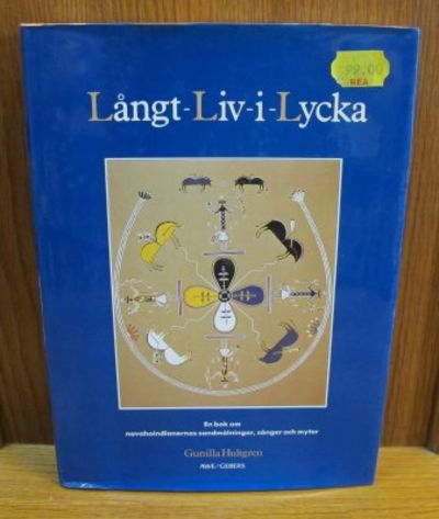 Långt-Liv-i-Lycka. En bok om navahoindianernas…