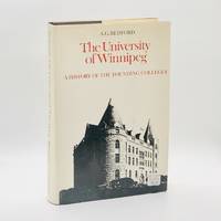 The University of Winnipeg: A History of the Founding Colleges by Bedford, A. Gerald - 1976