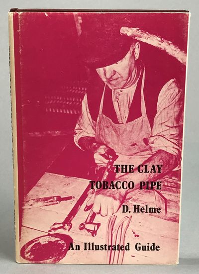 The Clay Tobacco Pipe. An Illustrated Guide.