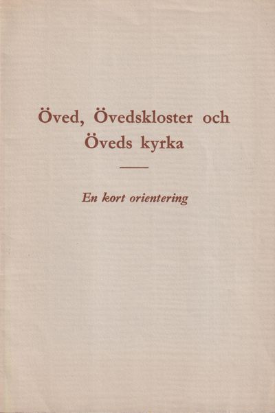 Öved, Övedskloster och Öveds kyrka. En kort…