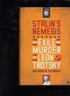 Stalin's Nemesis: The Exile and Murder of Leon Trotsky