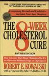 The 8-Week Cholesterol Cure: How to Lower Your Blood Cholesterol by Up Tp  40 Percent Without Drugs or Deprivation