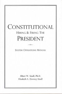cover of CONSTITUTIONAL HIRING & FIRING THE PRESIDENT System Operations Manual