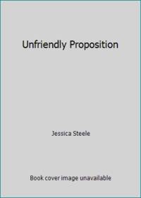 Unfriendly Proposition