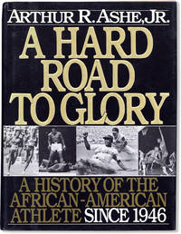 A Hard Road to Glory: A History of the African-American Athlete Since 1946