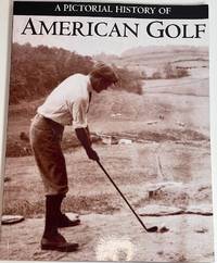 cover of A Pictorial History of American Golf