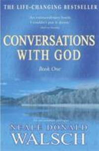 Conversations With God : An Uncommon Dialogue (Bk. 1)