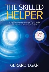 The Skilled Helper : A Problem-Management and Opportunity-Development Approach to Helping by Gerard Egan - 2013