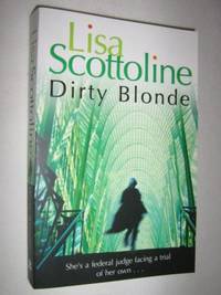 Dirty Blonde by Lisa Scottoline - Paperback - First Trade - 2006 - from Manyhills Books (SKU: 07060022)