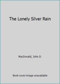 The Lonely Silver Rain