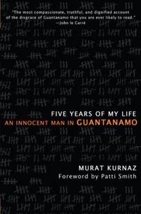 Five Years of My Life : An Innocent Man in Guantanamo