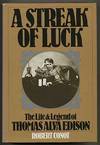 A Streak of Luck: The Life &amp; Legend of Thomas Alva Edison