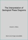 The Interpretation of Geological Phase Diagrams