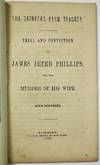 THE DRINKER'S FARM TRAGEDY. TRIAL AND CONVICTION OF JAMES JETER PHILLIPS, FOR THE MURDER OF HIS WIFE. WITH PORTRAITS