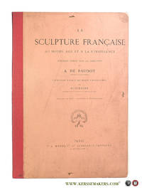 La Sculpture Française au Moyen Age et a la Renaissance. Comprenant environ 400 motifs photographies par Mieusement. Deuxième Edition.