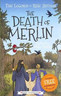 The Death of Merlin (The Legends of King Arthur, Book 10): The Legends of King Arthur: Merlin,...