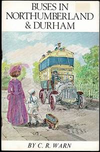 Buses in Northumberland and Durham Part 1 1900-1930 (Northern history booklets No 82) by C. R. Warn - 1978