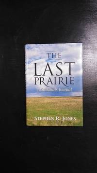 The Last Prairie A Sandhills Journal