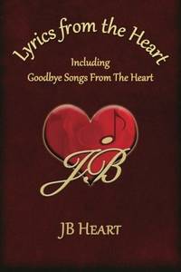 Lyrics From the Heart: Including Goodbye Songs From The Heart