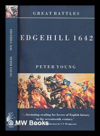 Edgehill 1642 : the campaign and the battle / Peter Young ; introduction by C.V. Wedgewood
